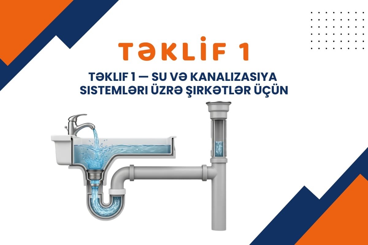 Təklif 1 — Su və kanalizasiya sistemləri üzrə şirkətlər üçün uyğundur